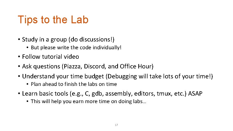 Tips to the Lab • Study in a group (do discussions!) • But please