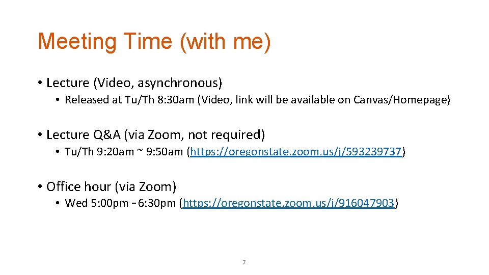 Meeting Time (with me) • Lecture (Video, asynchronous) • Released at Tu/Th 8: 30