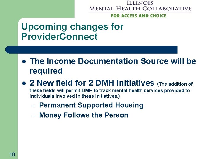 Upcoming changes for Provider. Connect l l The Income Documentation Source will be required