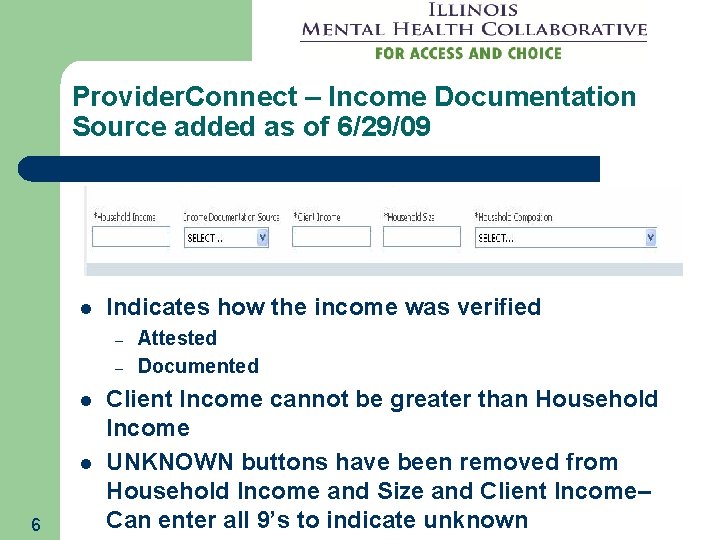 Provider. Connect – Income Documentation Source added as of 6/29/09 l Indicates how the