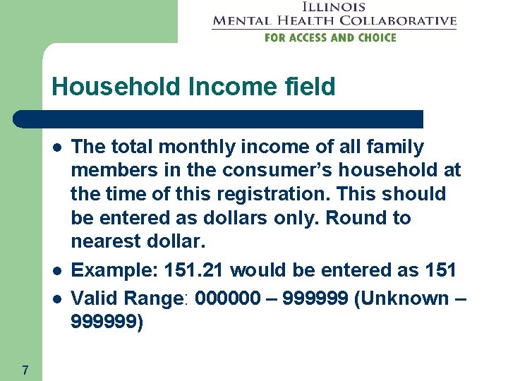 Household Income field l l l 7 The total monthly income of all family