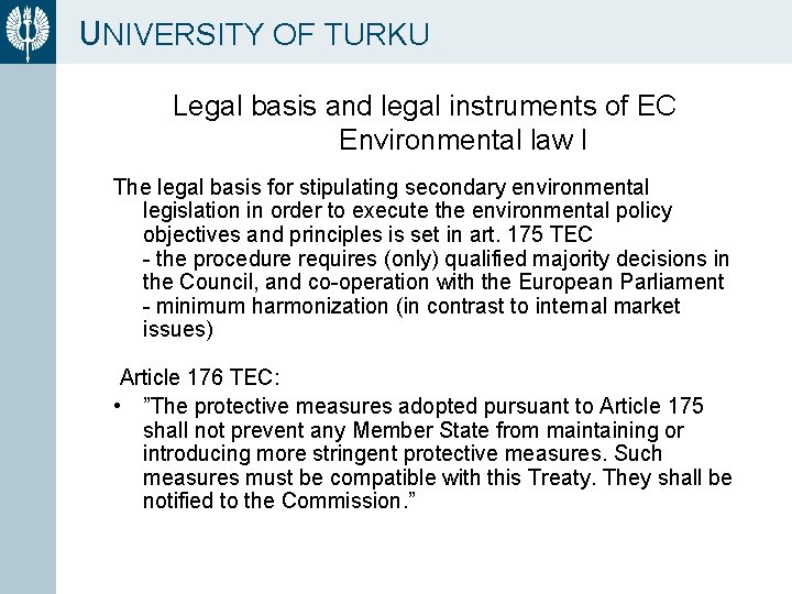 UNIVERSITY OF TURKU Legal basis and legal instruments of EC Environmental law I The