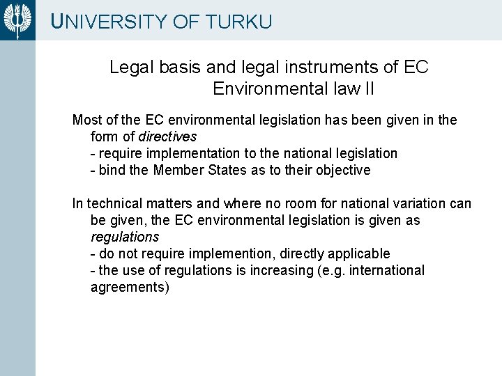 UNIVERSITY OF TURKU Legal basis and legal instruments of EC Environmental law II Most