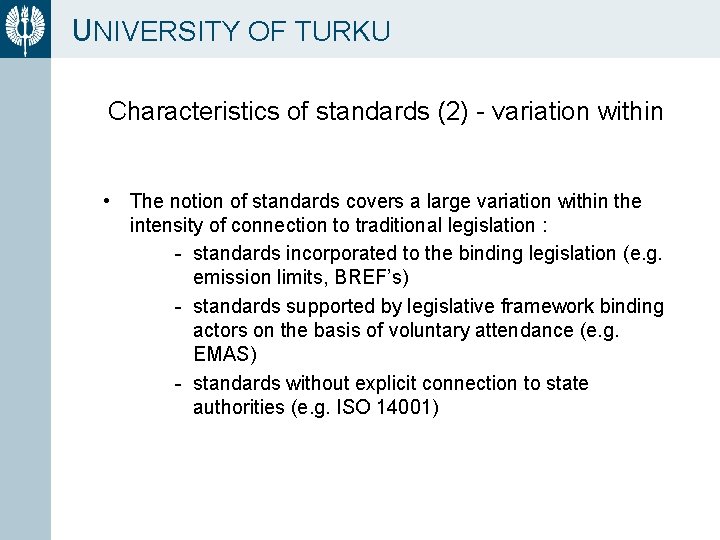 UNIVERSITY OF TURKU Characteristics of standards (2) - variation within • The notion of