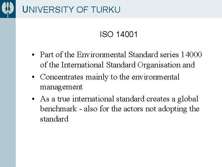 UNIVERSITY OF TURKU ISO 14001 • Part of the Environmental Standard series 14000 of