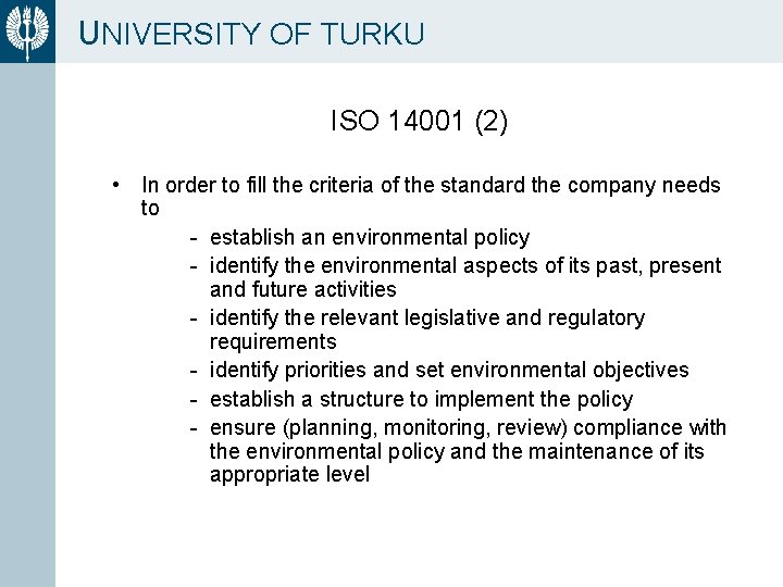 UNIVERSITY OF TURKU ISO 14001 (2) • In order to fill the criteria of