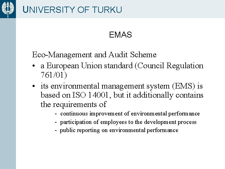UNIVERSITY OF TURKU EMAS Eco-Management and Audit Scheme • a European Union standard (Council