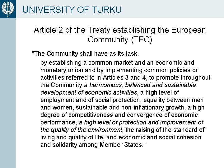 UNIVERSITY OF TURKU Article 2 of the Treaty establishing the European Community (TEC) ”The