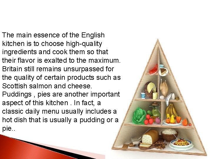 The main essence of the English kitchen is to choose high-quality ingredients and cook