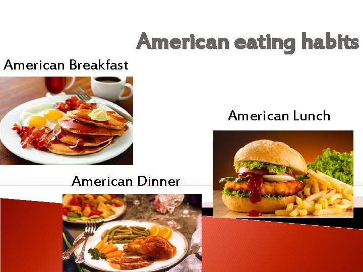 American Breakfast American eating habits American Lunch American Dinner 