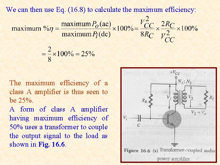 We can then use Eq. (16. 8) to calculate the maximum efficiency: The maximum