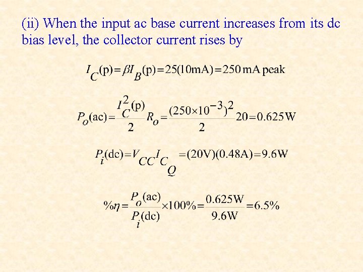 (ii) When the input ac base current increases from its dc bias level, the