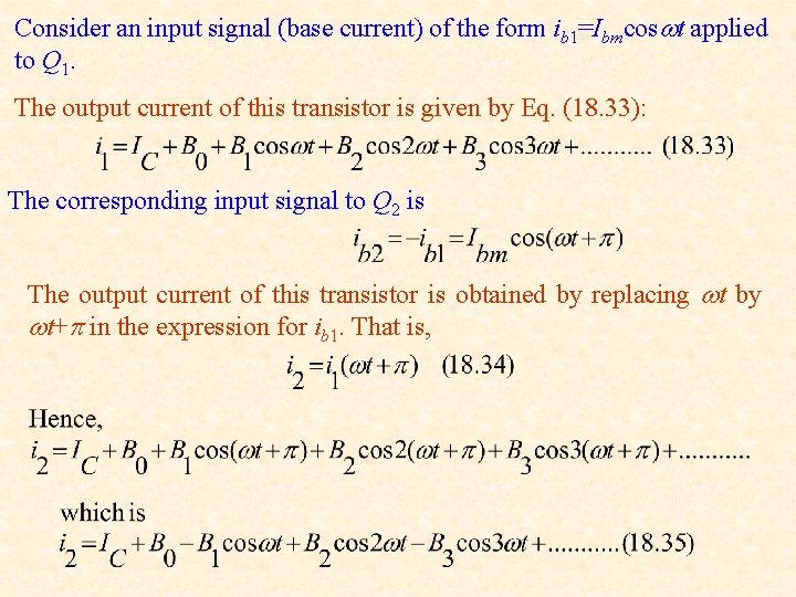 Consider an input signal (base current) of the form ib 1=Ibmcoswt applied to Q