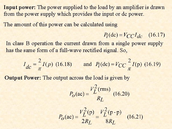 Input power: The power supplied to the load by an amplifier is drawn from