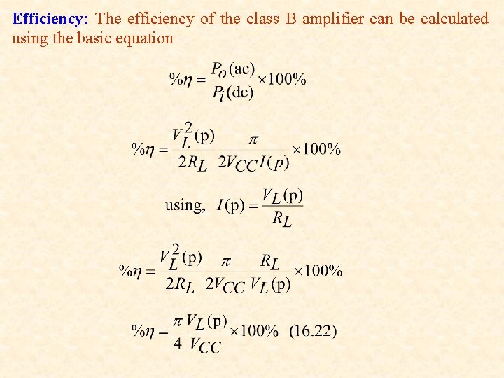 Efficiency: The efficiency of the class B amplifier can be calculated using the basic