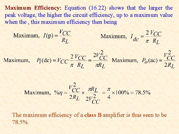 Maximum Efficiency: Equation (16. 22) shows that the larger the peak voltage, the higher