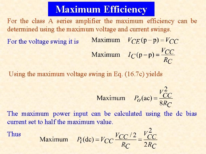 Maximum Efficiency For the class A series amplifier the maximum efficiency can be determined