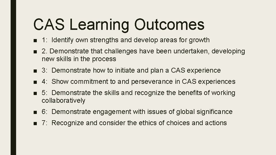 CAS Learning Outcomes ■ 1: Identify own strengths and develop areas for growth ■