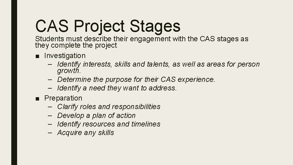 CAS Project Stages Students must describe their engagement with the CAS stages as they