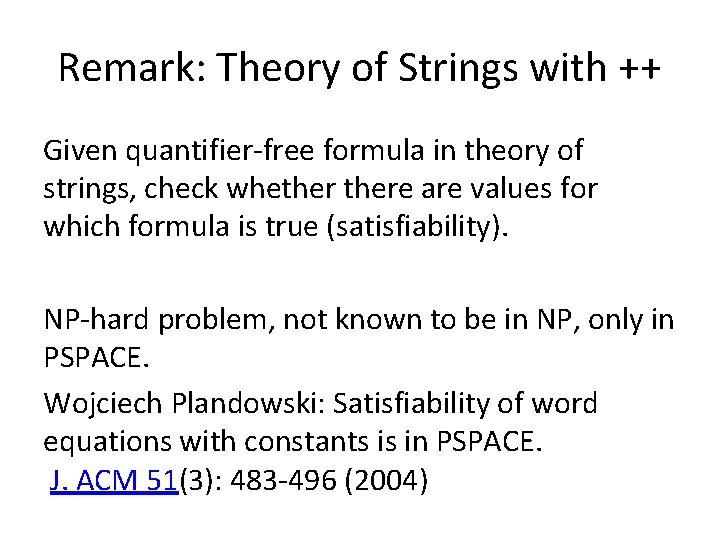 Remark: Theory of Strings with ++ Given quantifier-free formula in theory of strings, check