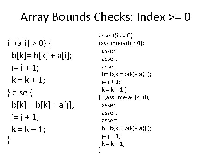 Array Bounds Checks: Index >= 0 if (a[i] > 0) { b[k]= b[k] +