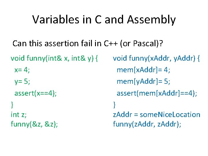 Variables in C and Assembly Can this assertion fail in C++ (or Pascal)? void