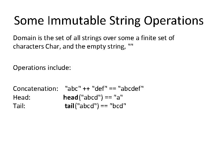 Some Immutable String Operations Domain is the set of all strings over some a