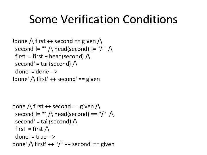 Some Verification Conditions !done / first ++ second == given / second != ""