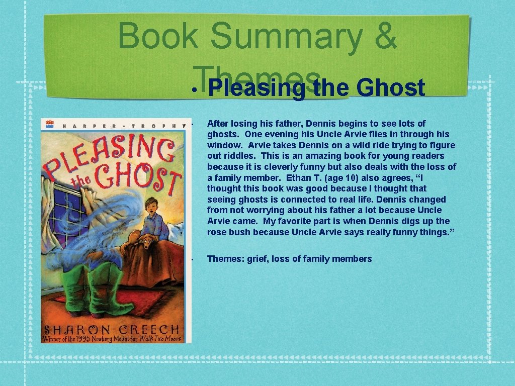 Book Summary & • Themes Pleasing the Ghost • After losing his father, Dennis