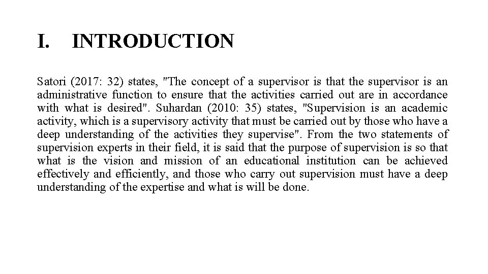 I. INTRODUCTION Satori (2017: 32) states, "The concept of a supervisor is that the