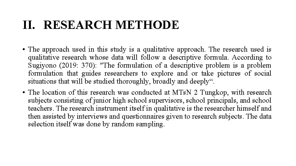 II. RESEARCH METHODE • The approach used in this study is a qualitative approach.