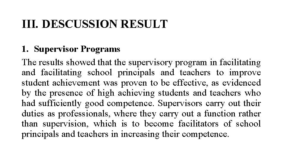 III. DESCUSSION RESULT 1. Supervisor Programs The results showed that the supervisory program in