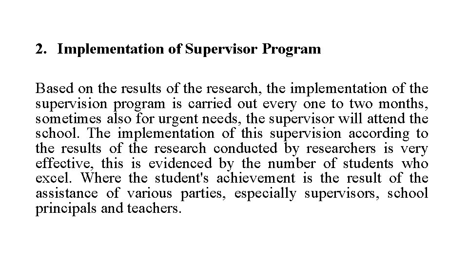 2. Implementation of Supervisor Program Based on the results of the research, the implementation