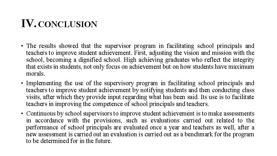 IV. CONCLUSION • The results showed that the supervisor program in facilitating school principals