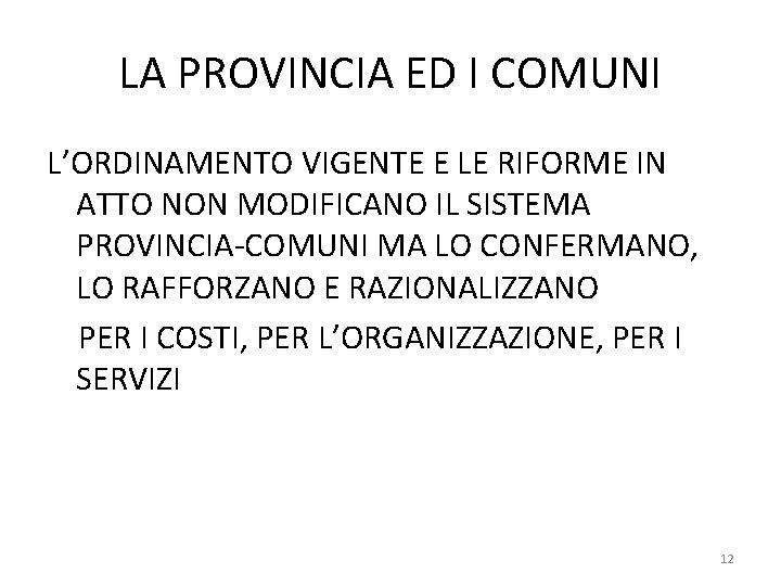 LA PROVINCIA ED I COMUNI L’ORDINAMENTO VIGENTE E LE RIFORME IN ATTO NON MODIFICANO