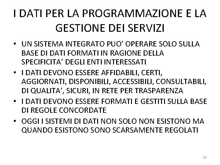 I DATI PER LA PROGRAMMAZIONE E LA GESTIONE DEI SERVIZI • UN SISTEMA INTEGRATO