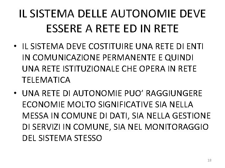 IL SISTEMA DELLE AUTONOMIE DEVE ESSERE A RETE ED IN RETE • IL SISTEMA