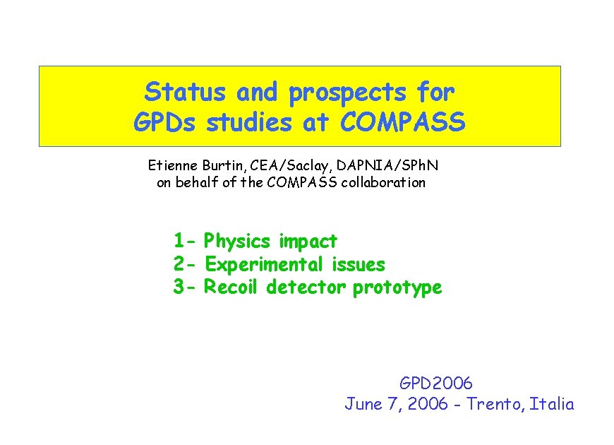 Status and prospects for GPDs studies at COMPASS Etienne Burtin, CEA/Saclay, DAPNIA/SPh. N on
