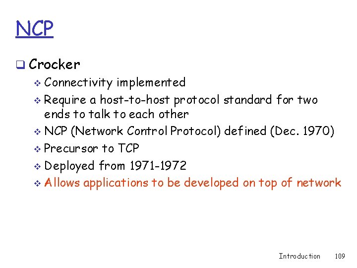 NCP q Crocker v Connectivity implemented v Require a host-to-host protocol standard for two