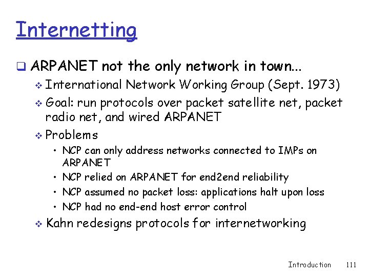 Internetting q ARPANET not the only network in town. . . v International Network