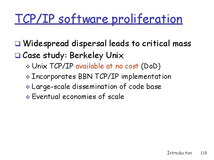 TCP/IP software proliferation q Widespread dispersal leads to critical mass q Case study: Berkeley