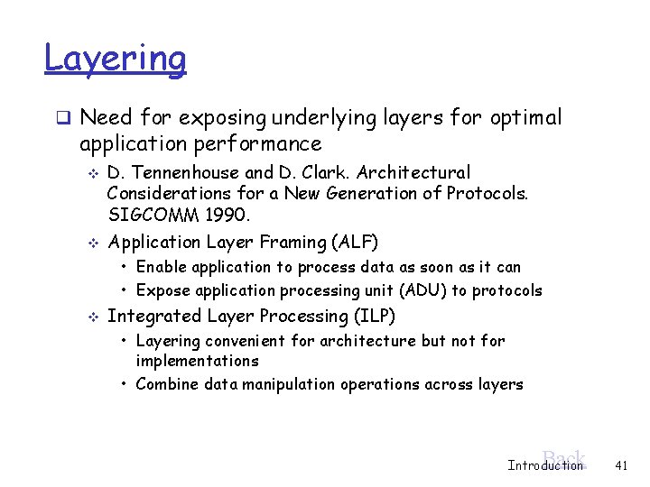 Layering q Need for exposing underlying layers for optimal application performance v v D.