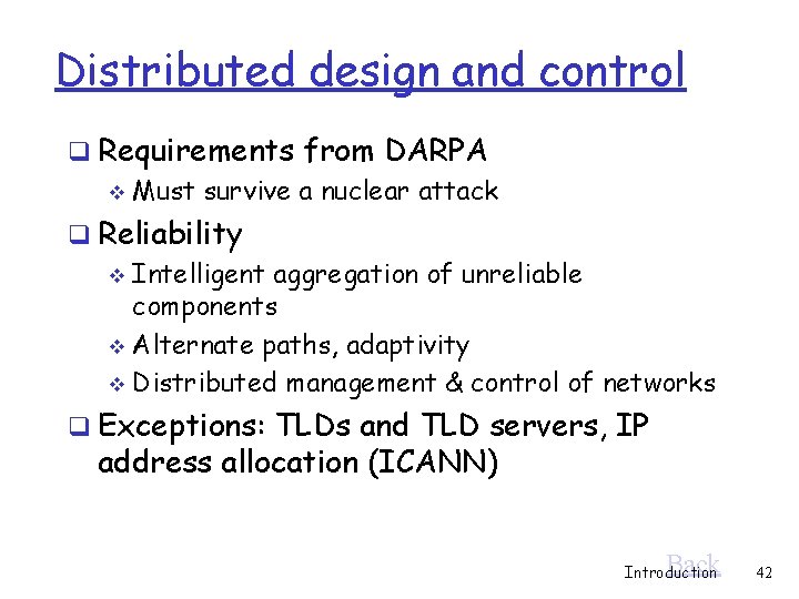 Distributed design and control q Requirements from DARPA v Must survive a nuclear attack