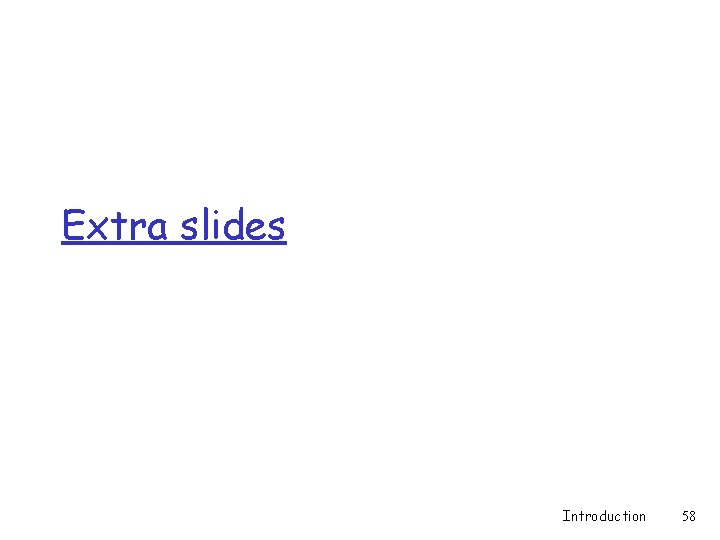 Extra slides Introduction 58 