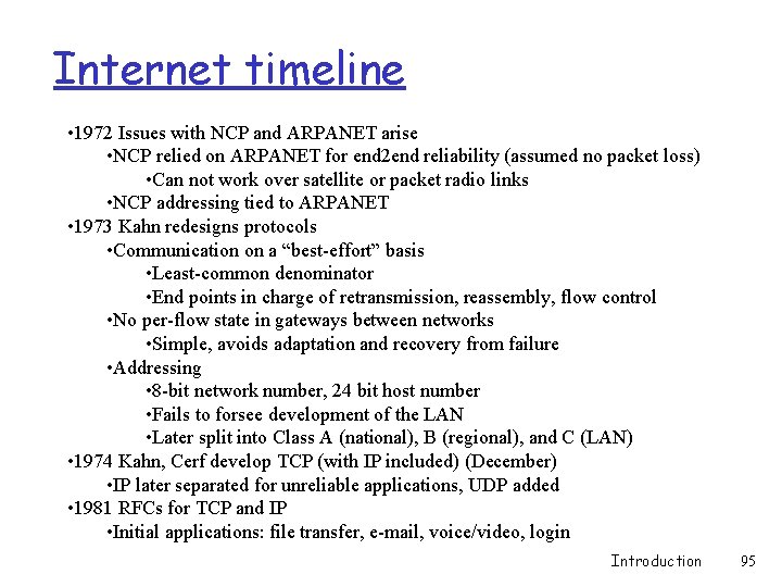 Internet timeline • 1972 Issues with NCP and ARPANET arise • NCP relied on