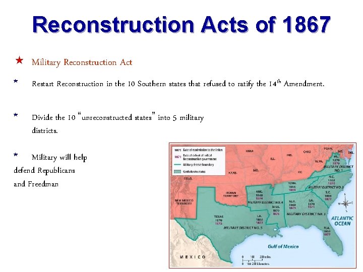 Reconstruction Acts of 1867 « Military Reconstruction Act * Restart Reconstruction in the 10