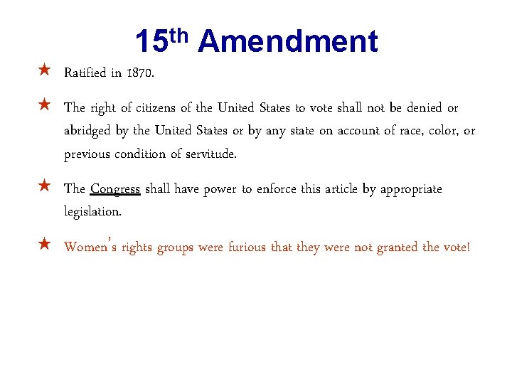 th 15 Amendment « Ratified in 1870. « The right of citizens of the