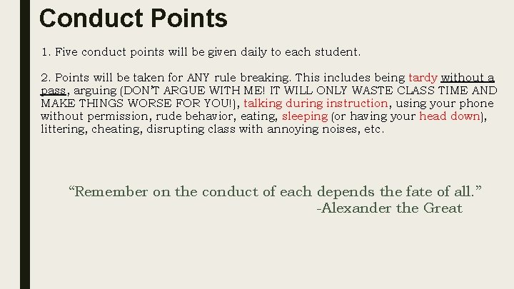Conduct Points 1. Five conduct points will be given daily to each student. 2.
