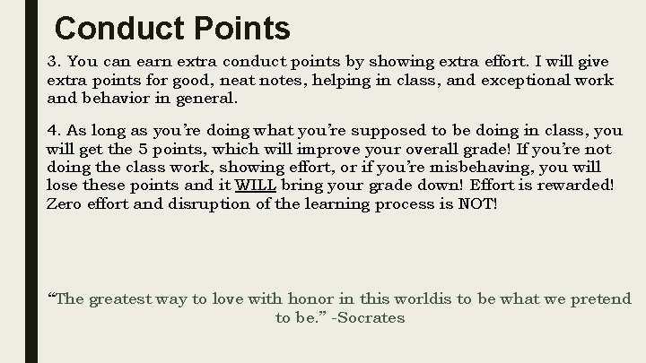 Conduct Points 3. You can earn extra conduct points by showing extra effort. I