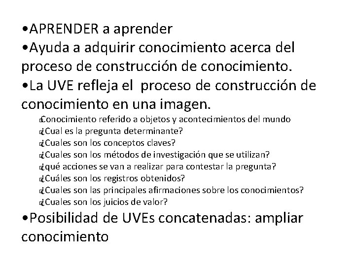  • APRENDER a aprender • Ayuda a adquirir conocimiento acerca del proceso de